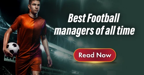 The 5 Best Football Managers Ever